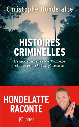 Histoires criminelles de Christophe Hondelatte